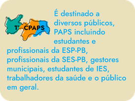 É destinado a diversos públicos, incluindo estudantes e profissionais da ESP-PB, profissionais da SES-PB, gestores municipais, estudantes de IES, trabalhadores da saúde e o público em geral.