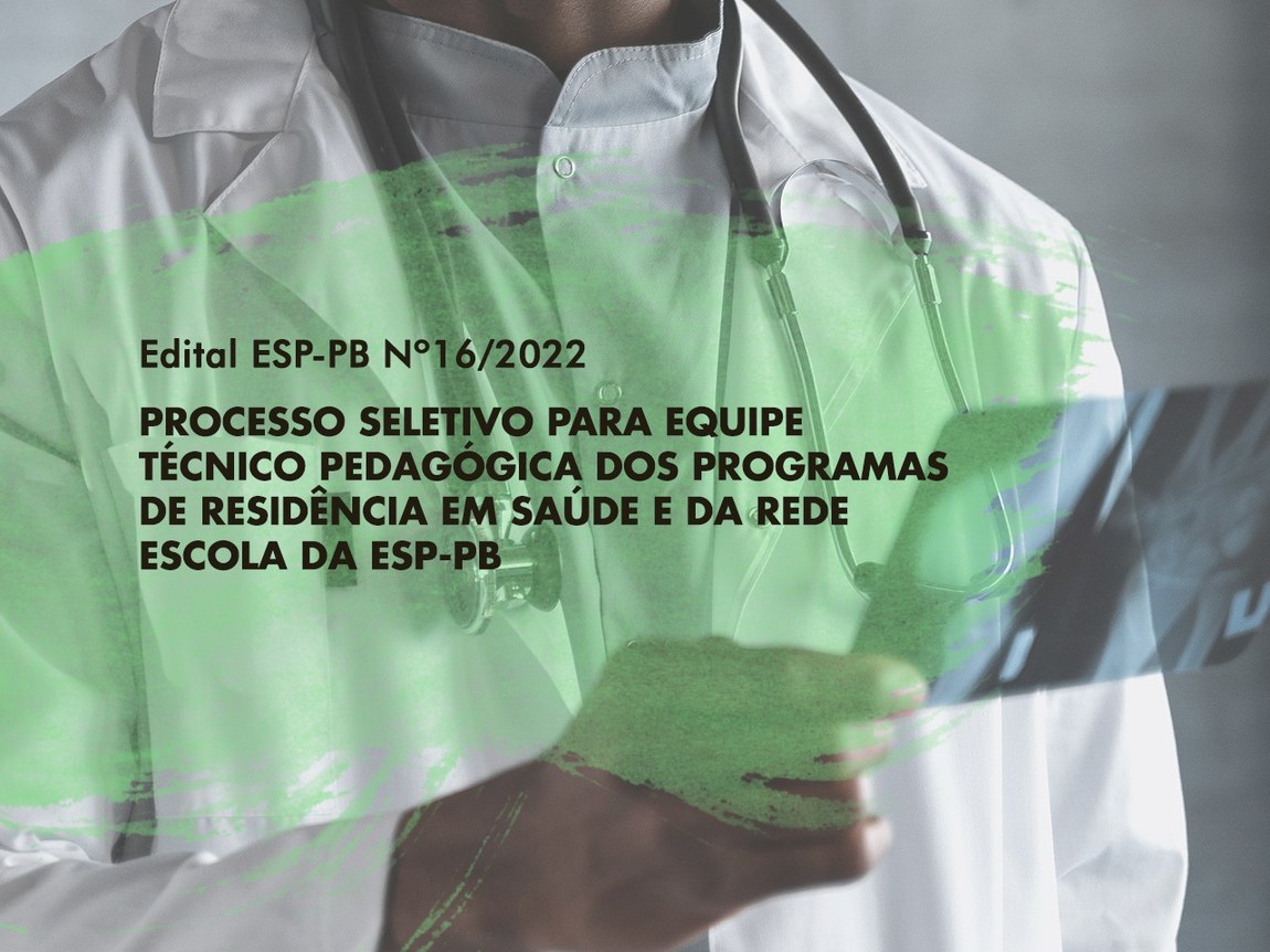 ESP-PB abre edital para seleção da equipe técnico pedagógica dos Programas de Residência em Saúde e Rede Escola